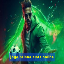 jogo rainha slots online